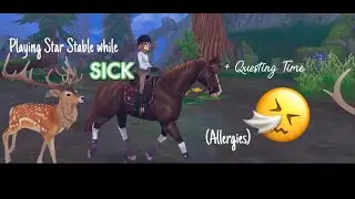 PLAYING STAR STABLE WHILE SICK?!(Im back!) +Questing time!