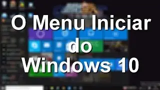 O Menu Iniciar do Windows 10
