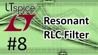LTSPICE #8: RLC Filter (Stepping Through Parameters Part 3)