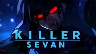 Killer Sevan clip