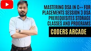 Mastering DSA in C++ for Placements   Session 3  DSA Prerequisites Storage Classes and Programs