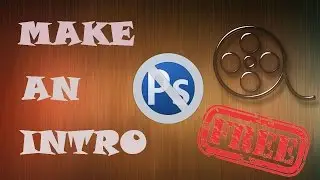 How To Make An Intro Without Photoshop For Free (2016/2017)