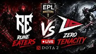 Rune Eaters vs Zero Tenacity | Live | DOTA 2
