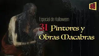 31 Pinturas y Artistas MACABROS | ESPECIAL HALLOWEEN 💀 🎃