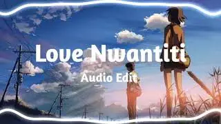 Love Nwantiti [Audio Edit]