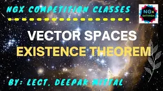 Existence Theorem || Basis || Vector Spaces