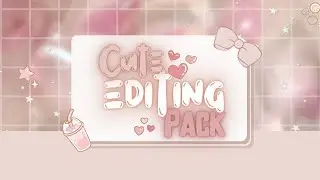 CUTE EDITING PACK | Overlays | Fonts | Loading Screens | Aesthetic Music | Borders