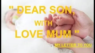 DEAR SON WITH LOVE MUM | INSPIRATIONAL POEM ABOUT MOTHER'S LOVE