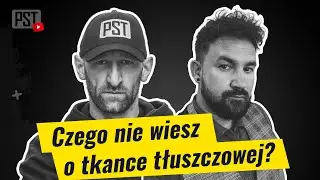 Czego nie wiesz o tkance tłuszczowej? dr Łukasz Chajec | PST TV #07