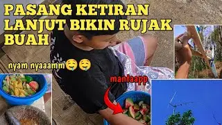 PASANG KETIRAN LANJUT BIKIN RUJAK BUAH YANG ENAK DAN SEGAR🤤😂🤤@cahsembungofficial
