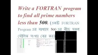 Write a FORTRAN program to find all prime numbers less than 500
