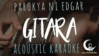 GITARA by Parokya ni Edgar ( Acoustic Karaoke )