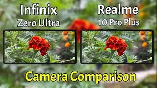 Infinix Zero Ultra VS Realme 10 Pro Plus Camera Comparison
