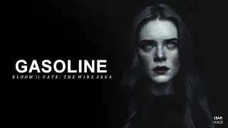 Bloom | Gasoline [Fate: the Winx Saga]