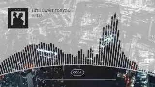 XYLØ - I Still Wait For You
