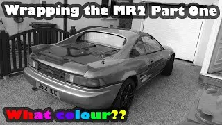 Wrapping my Toyota MR2 MYSELF! What Colour Did I Choose? - (Part one)