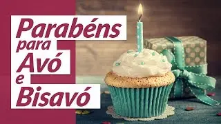 Parabéns para avó e bisavó! (Mensagem de Anviersário para Bisavó)