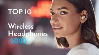 TOP 10 Wireless Headphones 2022