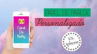 Como criar um papel de parede personalizado p/ Iphone