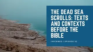 What Are the Dead Sea Scrolls and Why Do They Matter?