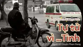 Tự tử vì tình I truyện hài rất ngắn của Bùi Ngọc Phúc I NKC Phạm Giang