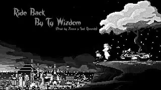 Ride Back By Ty Wizdom (Prod By Zecca x WizEnt)