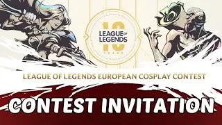 League of Legends European Cosplay Contest Invitation!