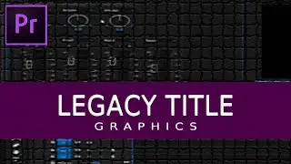 LEGACY TITLE  GRAPHICS Insert in Premiere PRO Tutorial