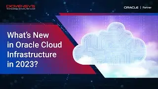What’s New in Oracle Cloud Infrastructure in 2023?