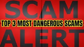 Top 3 MOST DANGEROUS SCAMS To Look Out for in 2024