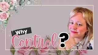 Why Control?