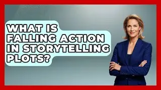 What Is Falling Action In Storytelling Plots? - The Storytellers Room
