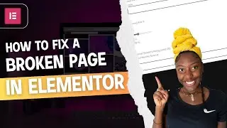 How to fix a broken page in Elementor