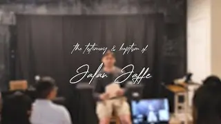 Jalan's Testimony and Baptism