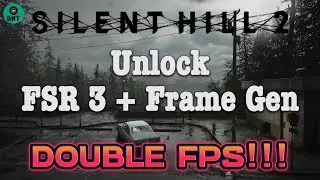 Silent Hill 2 Remake - How to unlock FSR 3 and Frame Generation - Detailed video instructions