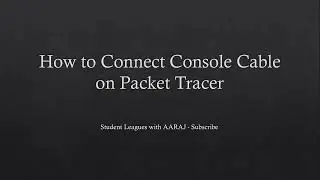 How to Configure Cisco Router Or Switch using Console Cable in Packet Tracer| Console kaise connect