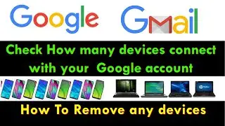 How To Check How Many Devices are Connected To My Google Account | Remove All Devices Google Account