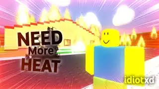 Roblox Need More Heat
