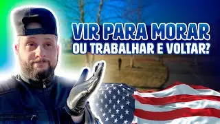 VOU PARA OS ESTADOS UNIDOS PARA MORAR OU PARA TRABALHAR E VOLTAR | QUANTO TEMPO POSSO FICAR NOS EUA?