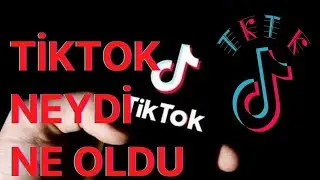 Tiktok. Neydi Noldu