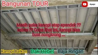 11. Bangunan TOUR | Kanopi Balkon | Dak Hebel | Rangka Baja ringan | Kanopi rumah subsidi
