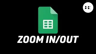 How To Increase Zoom In/Zoom Out In Google Sheets