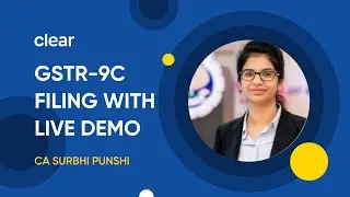 GSTR-9C Filing Procedure Explained | How to File Form GSTR-9C Online | Live Demo With ClearGST