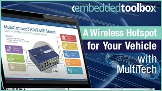 Embedded Toolbox: A Wireless Hotspot for Your Vehicle with MultiTech’s MultiConnect® rCell 600