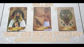 WHAT ARE PEOPLE NOTICING ABOUT YOU RIGHT NOW? 🧐 | 🔮 PICK A CARD 🔮