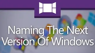 Naming The Next Version Of Windows