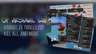 🔥💯OP ARSENAL GUI || FE KILL ALL, ESP , AIMBOT, AND MORE💯🔥