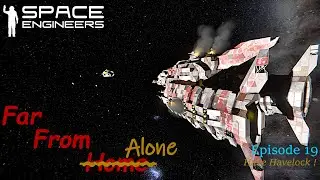 Space Engineers - Far From Alone EP19