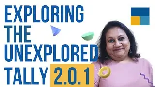 EXPLORING THE UNEXPLORED   TALLY PRIME 2.0.1 | CA Vandana Dodhia