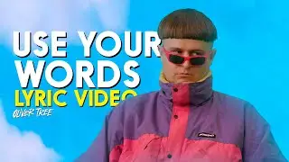 Oliver Tree - Use Your Words [Lyric Video]